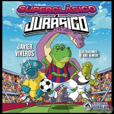 SUPERCLÁSICO JURÁSICO - Autor: JAVIER VIVEROS - Año 2023